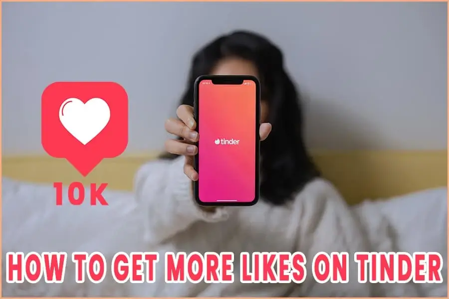 Get More Likes On Tinder